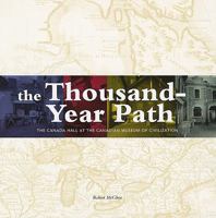 Thousand-Year Path: The Canada Hall at the Canadian Museum of Civilization 110010786X Book Cover