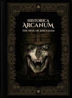 Historica Arcanum: Sigil of Jerusalem 6259893779 Book Cover