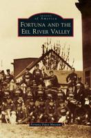 Fortuna and the Eel River Valley 0738575224 Book Cover