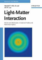 Light-Matter Interaction: Atoms and Molecules in External Fields and Nonlinear Optics 3527406611 Book Cover