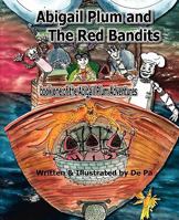 Abigail Plum and the Red Bandits: Book One in the Abigail Plum Adventures 0984600736 Book Cover