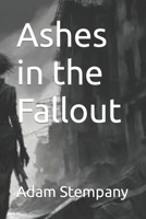 Ashes in the Fallout (How to Survive the Apocalypse) B0CSWXJZHH Book Cover