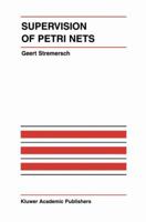Supervision of Petri Nets 1461356032 Book Cover