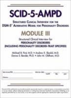 Structured Clinical Interview for the Dsm-5(r) Alternative Model for Personality Disorders (Scid-5-Ampd) Module III: Personality Disorders (Including ... Disorder--Trait Specified) 1615371850 Book Cover