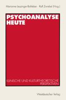 Psychoanalyse heute. Klinische und kulturtheoretische Perspektiven 3531128884 Book Cover