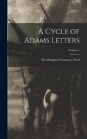 A Cycle of Adams Letters, 1861-1865 Volume 01 B0BQRVVF5X Book Cover