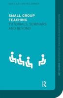 Small Group Teaching: Tutorials, Seminars and Beyond (Effective Teaching in Higher Education) 0415307171 Book Cover