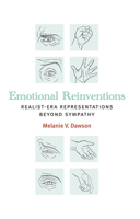 Emotional Reinventions: Realist-Era Representations Beyond Sympathy 0472072706 Book Cover