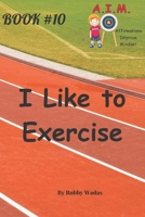 I Like to Exercise B0C8RC1WLC Book Cover