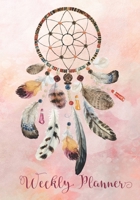 Weekly Planner: Dream Catcher Vertical Layout Undated Planner 1707930708 Book Cover