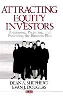 Attracting Equity Investors: Positioning, Preparing, and Presenting the Business Plan 0761914773 Book Cover