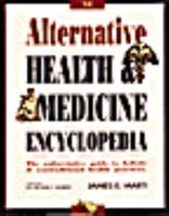 The Alternative Health and Medicine Encyclopedia 0810383039 Book Cover