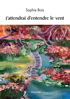 J'attendrai d'entendre le vent (French Edition) 2414630272 Book Cover