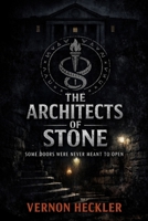 The Architects of Stone: Some Doors Were Never Meant to Open B0GP7H8SFP Book Cover