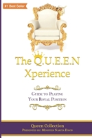 The Q. U. E. E. N Xperience : Guide to Playing Your Royal Position 0999818864 Book Cover