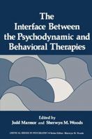 The Interface Between the Psychodynamic and Behavioral Therapies 1461330025 Book Cover