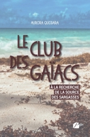 Le Club des Gaïacs: Tome I - À la recherche de la source des sargasses (French Edition) 2754776346 Book Cover