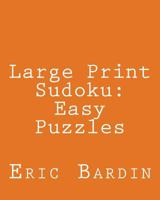 Large Print Sudoku: Easy Puzzles: Fun, Large Grid Sudoku Puzzles 1479345512 Book Cover