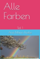 Alle Farben: Teil 1 (German Edition) 1692283952 Book Cover