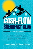 The Cash-Flow Breakfast Club: A Story and a Manual B0B1C7QM2Z Book Cover
