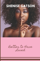 Better To Have Loved B08JKZTT3G Book Cover