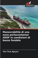 Manovrabilità di una nave portacontainer 4DOF in condizioni di basso fondale (Italian Edition) 6208063450 Book Cover