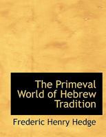 The Primeval World of Hebrew Tradition 0530186950 Book Cover