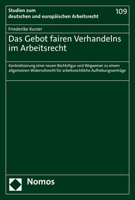 Das Gebot Fairen Verhandelns Im Arbeitsrecht: Konkretisierung Einer Neuen Rechtsfigur Und Wegweiser Zu Einem Allgemeinen Widerrufsrecht Fur Arbeitsrechtliche Aufhebungsvertrage 3756005895 Book Cover