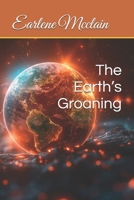 The Earth’s Groaning B0FTG4KVXV Book Cover