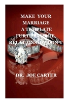 Make Your Marriage a Template: Furthermore, Relationship Don't B09BGPDVB5 Book Cover