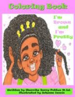 I'm Brown and I'm Pretty- Coloring Book 1945342099 Book Cover
