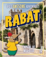 Ayo's Awesome Adventures in Rabat: Capital of Morocco 0716648369 Book Cover