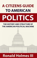 A Citizens Guide To American Politics 1714784320 Book Cover