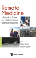 Remote Medicine: A Textbook for Trainee and Established Remote Healthcare Practitioners 1786347504 Book Cover
