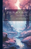 The Black Aunt: Stories and Legends for Children 1021347906 Book Cover