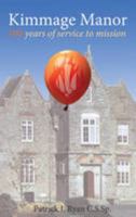 Kimmage Manor: 100 Years of Service to Mission 1856077551 Book Cover