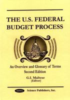 The U.S. Federal Budget Process: An Overview and Glossary of Terms 1560721928 Book Cover