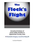 The Flock's Flight: Ancestry & history of some settler families in Appanoose County, Iowa: Deardorff, Kingery, Leavell & Sharp B0DZTPC4LH Book Cover