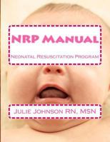 NRP Manual: Neonatal Resuscitation Book 1502403455 Book Cover