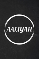 Aaliyah: A Blank Lined Notebook Journal with Personalized Name for Girls and Women (6 x 9 - 120 Pages) 1692742094 Book Cover