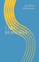 I am Beautiful B08PXBCTJ4 Book Cover