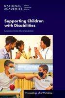 Supporting Children with Disabilities: Lessons from the Pandemic: Proceedings of a Workshop 0309693233 Book Cover