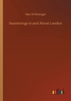 Saunterings in and About London 3752429771 Book Cover