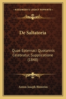 De Saltatoria: Quae Epternaci Quotannis Celebratur, Supplicatione (1848) 1273449886 Book Cover