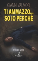 TI AMMAZZO... SO IO PERCHÈ (I Corti) (Italian Edition) B0DQ86F788 Book Cover