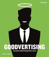 Goodvertising: Creative Advertising That Cares 050051626X Book Cover