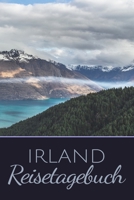 Irland Reisetagebuch: Erinnerungsbuch zum Selberschreiben - Mit Packliste, Hotelbewertung für den Urlaub - Reiseplan für Irland - Schreiben Sie die ... in dieses Reisebuch (German Edition) 1657187489 Book Cover