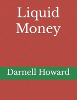 Liquid Money: LYQWYD MO{o}Ney B0CKTTHQ6M Book Cover