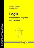 Logik. Kommentierte Aufgaben und Lösungen (Logische Philosophie) 3897224003 Book Cover