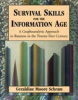 Survival Skills for the Information Age: A Graphoanalytic Approach to Business in the Twenty-First Century 0830415963 Book Cover